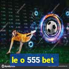 le o 555 bet